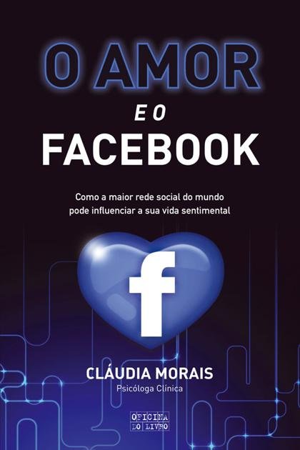 O Amor e o Facebook – Claudia Morais
