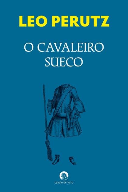 O Cavaleiro Sueco – Leo Perutz