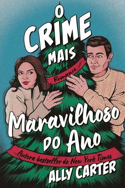 O Crime Mais Maravilhoso do Ano – Ally Carter