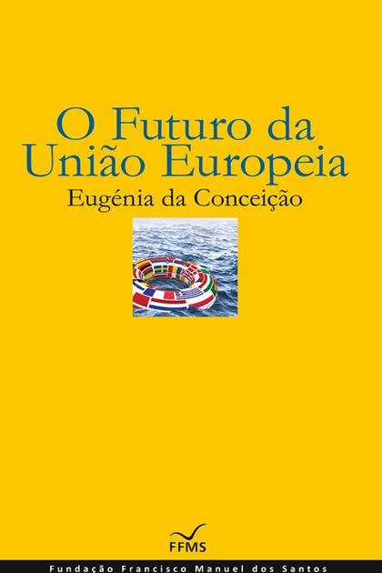 O Futuro da Uniao Europeia – Eugenia da Conceicao