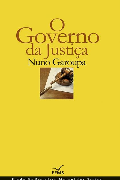 O Governo da Justica – Nuno Garoupa