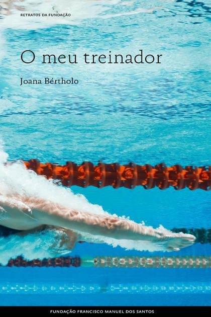 O Meu Treinador e Outras Vivenc – Joana Bertholo