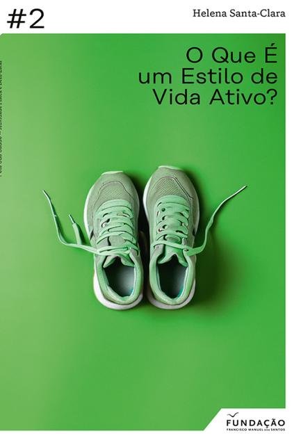 O Que E um Estilo de Vida Ativo – Helena Santa-Clara