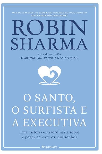 O Santo, o Surfista e a Executi – Robin Sharma