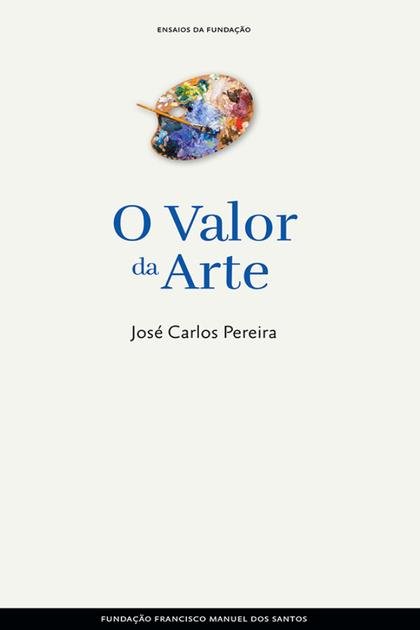 O Valor da Arte – Jose Carlos Pereira