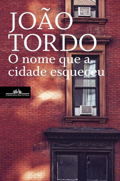 O nome que a cidade esqueceu – Joao Tordo