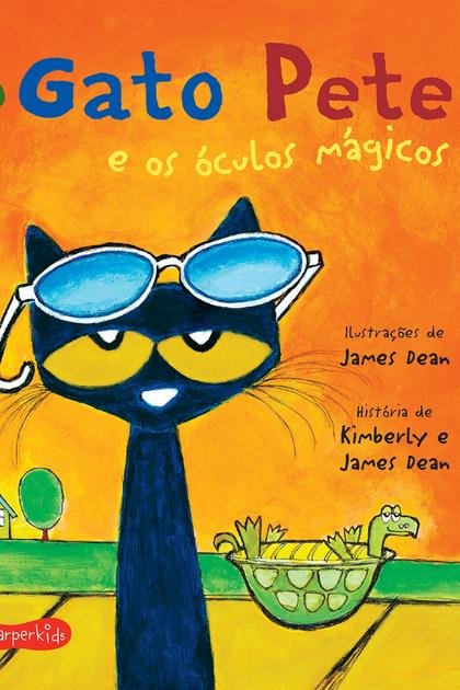 O Gato Pete e os óculos mágicos Kimberly Dean, James Dean