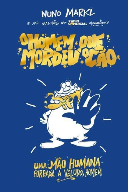 O Homem que mordeu o cão – Uma mão humana forrada a veludo, homem!
