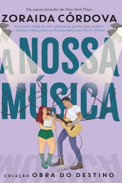 Obra do destino 4 A Nossa Música – Zoraida Córdova