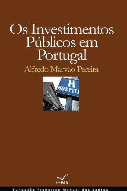 Os Investimentos Publicos em Po – Alfredo Marvao Pereira
