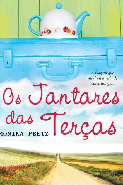 Os Jantares das Tercas – Monika Peetz
