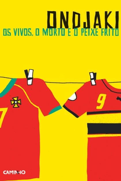 Os Vivos, o Morto e o Peixe Frito – Ondjaki