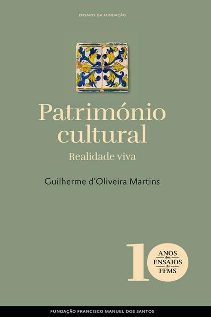 Patrimonio cultural Realidad Guilherme d’Oliveira Martins