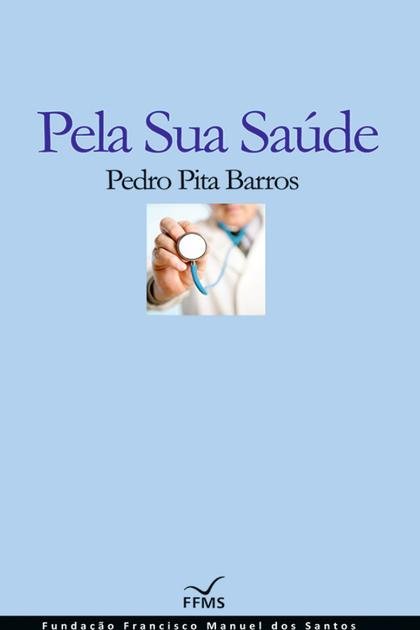 Pela sua Saude – Pedro Pita Barros