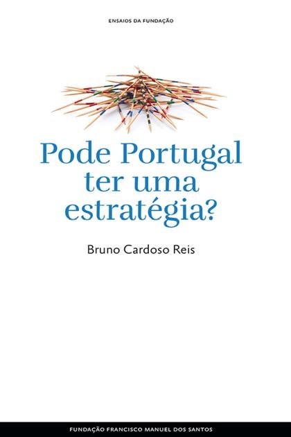 Pode Portugal ter uma estrategi – Bruno Cardoso Reis