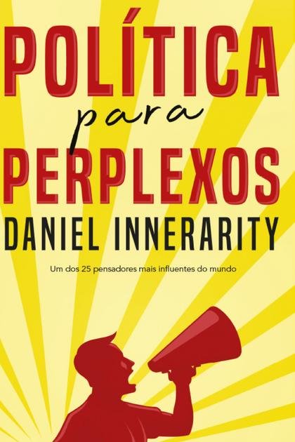 Politica para Perplexos – Daniel Innerarity