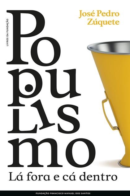 Populismo la fora e ca dentro – Jose Pedro Zuquete