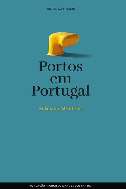 Portos em Portugal – Feliciana Monteiro