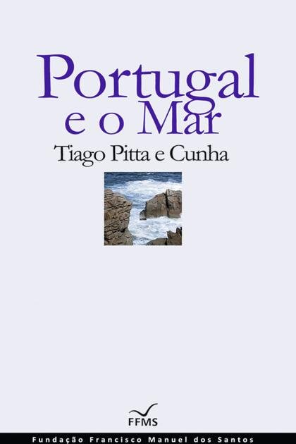 Portugal e o Mar – Tiago Pitta e Cunha