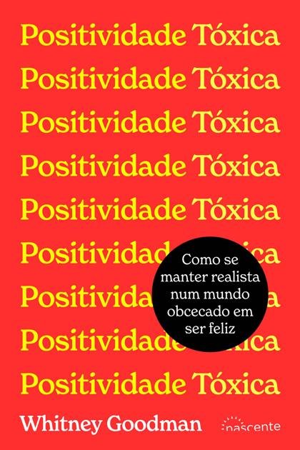 Positividade Toxica – Whitney Goodman