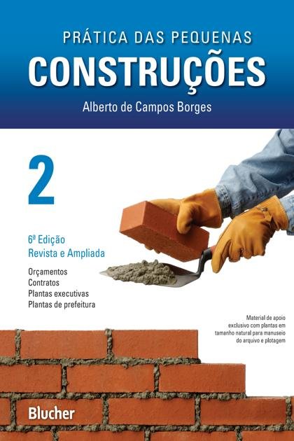 Pratica das Pequenas Construções Alberto de Campos Borges Volume