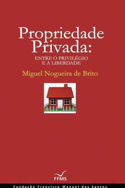 Propriedade Privada – Miguel Nogueira de Brito