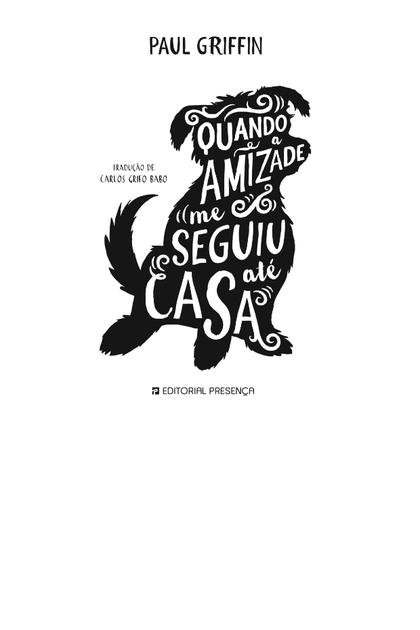 Quando a amizade me seguiu até casa – Paul Griffin