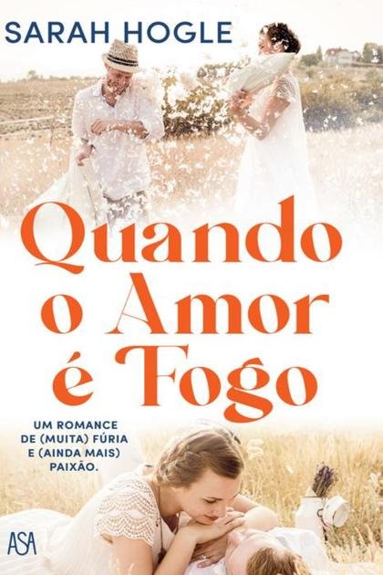 Quando o Amor e Fogo – Sarah Hogle