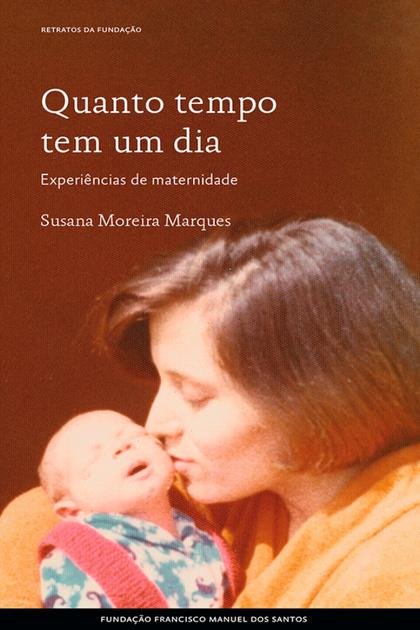 Quanto Tempo Tem Um Dia Experi – Susana Moreira Marques