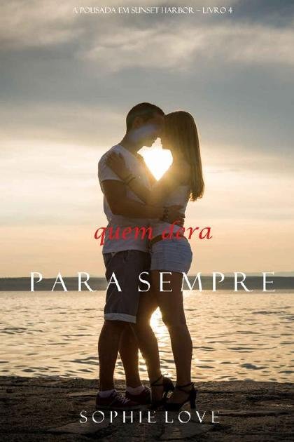 Quem Dera, Para Sempre – Sophie Love