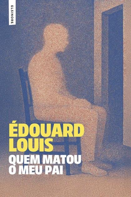 Quem Matou o Meu Pai – Édouard Louis