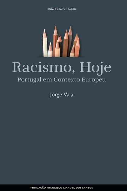 Racismo, Hoje Portugal em Cont – Jorge Vala