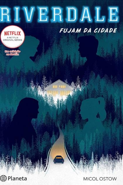 Riverdale Fujam da cidade – Micol Ostow