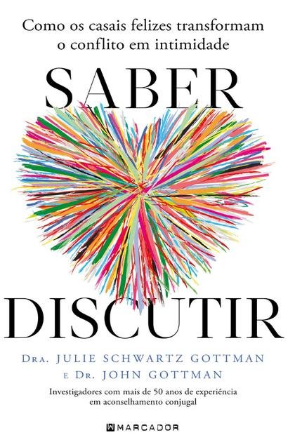Saber discutir Dra Julie Schwartz Gottman, Dr John Gottman