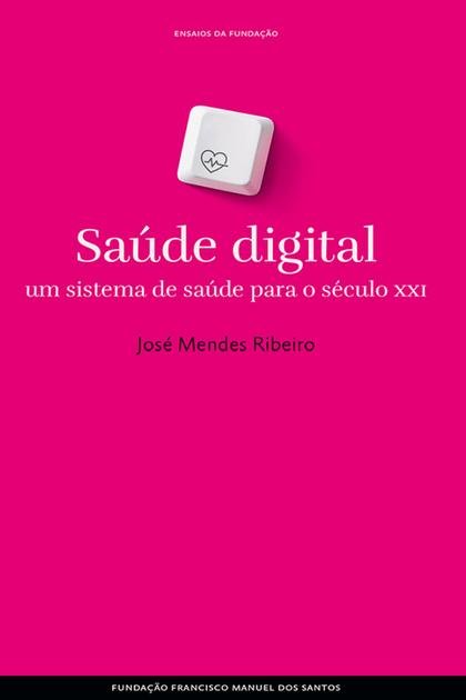 Saude digital um sistema de sa – Jose Mendes Ribeiro
