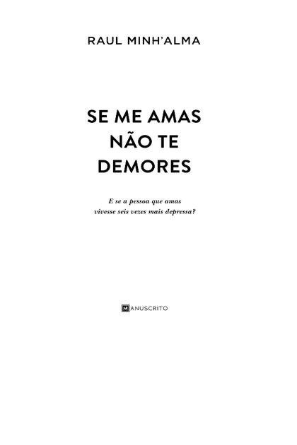 Se Me Amas Não Te Demores de Raul Minh’Alma