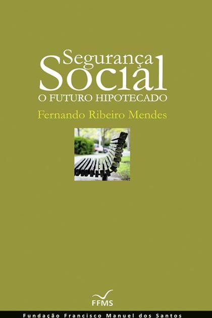 Seguranca Social – O Futuro Hip – Fernando Ribeiro Mendes