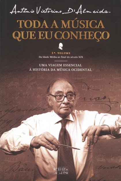 Toda a Musica Que Eu Conheco Antonio Victorino d’Almeida