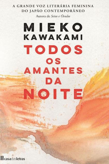 Todos os Amantes da Noite – Mieko Kawakami