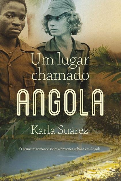 Um lugar chamado Angola – Karla Suarez