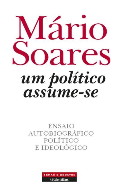 Um politico assume-se – Mario Soares