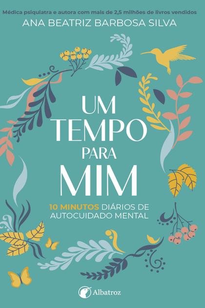 Um tempo para mim – Ana Beatriz Barbosa Silva