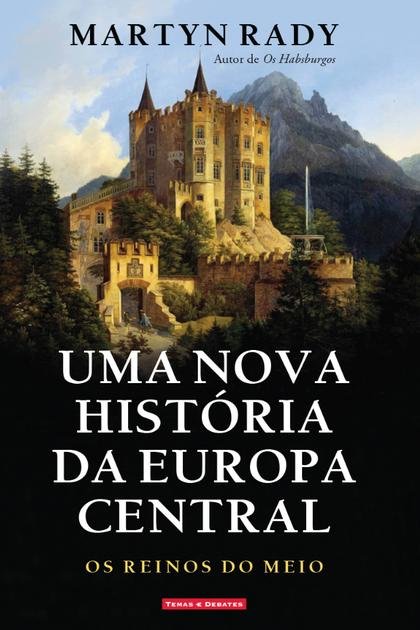 Uma Nova Historia da Europa Cen – Martyn Rady
