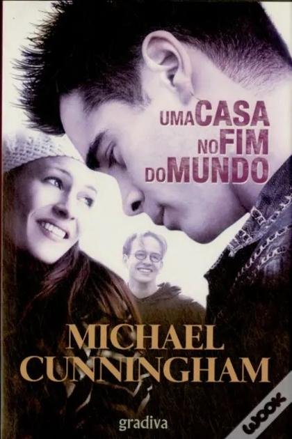 Uma casa no fim do mundo – Michael Cunningham