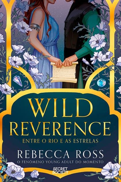 Wild Reverence Entre o Rio e as Estrelas – Rebecca Ross
