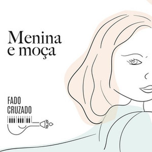 Fado Cruzado – Menina e Moça (2022)