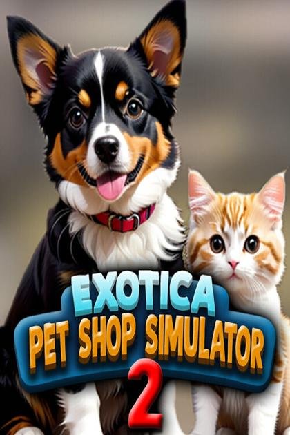 Exotica 2: Pet Shop Simulator